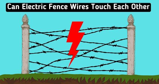 can electric fence wires touch each other