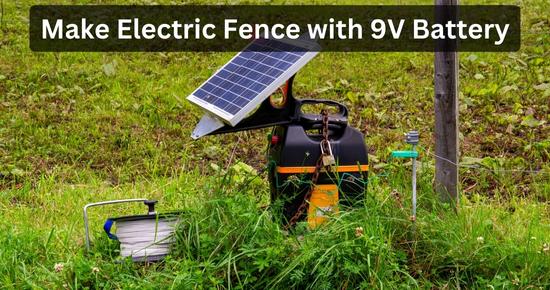 how to make an electric fence with a 9V battery