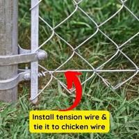 install tension wire to secure the chicken fence to ground